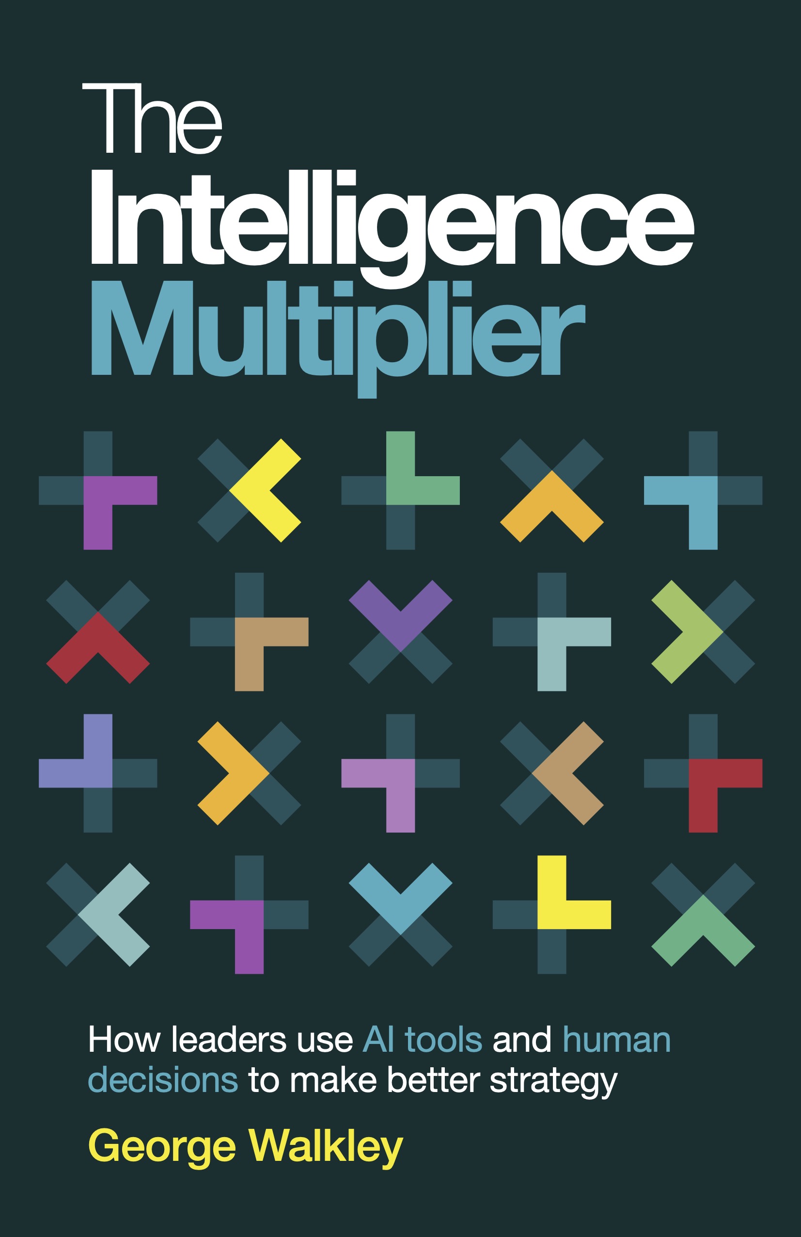 Book cover for The Intelligence Multiplier, by George Walkley